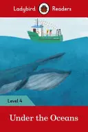 Pod oceanami - Ladybird Readers Poziom 4 - Under the Oceans - Ladybird Readers Level 4