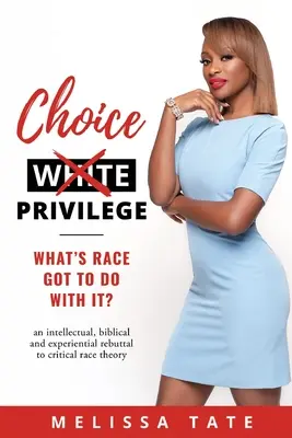 Przywilej wyboru: Co rasa ma z tym wspólnego? - Choice Privilege: What's Race Got To Do With It?