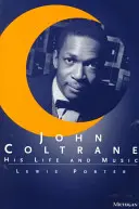 John Coltrane: jego życie i muzyka