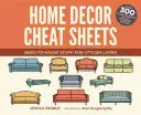 Home Decor Cheat Sheets: Niezbędne rzeczy do stylowego życia - Home Decor Cheat Sheets: Need-To-Know Stuff for Stylish Living
