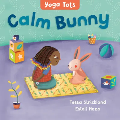 Yoga Tots: Spokojny króliczek - Yoga Tots: Calm Bunny