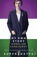 Moja własna historia - inspiracja dla filmu Sufrażystka - My Own Story - Inspiration for the major motion picture Suffragette