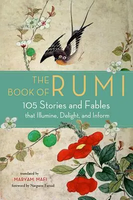 Księga Rumiego: 105 opowieści i bajek, które oświecają, zachwycają i informują - The Book of Rumi: 105 Stories and Fables That Illumine, Delight, and Inform