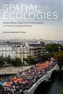 Ekologie przestrzenne: Miejsca miejskie, państwo i świat-przestrzeń we francuskiej teorii kultury - Spatial Ecologies: Urban Sites, State and World-Space in French Cultural Theory