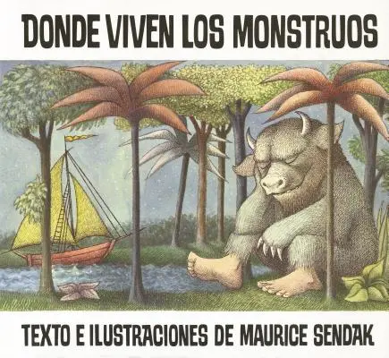 Donde Viven Los Monstruos: Gdzie mieszkają dzikie stwory (wydanie hiszpańskie) - Donde Viven Los Monstruos: Where the Wild Things Are (Spanish Edition)