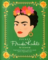 Kieszonkowa mądrość Fridy Kahlo: Inspirujące cytaty i mądre słowa od legendarnej ikony - Pocket Frida Kahlo Wisdom: Inspirational Quotes and Wise Words from a Legendary Icon