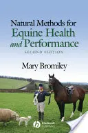 Naturalne metody dla zdrowia i wydajności koni - Natural Methods for Equine Health and Performance