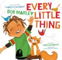 Every Little Thing: Based on the Song 'Three Little Birds' by Bob Marley (Preschool Music Books, Children Song Books, Reggae for Kids)