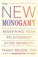 Nowa monogamia: Redefiniowanie związku po zdradzie - The New Monogamy: Redefining Your Relationship After Infidelity