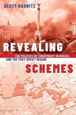 Ujawnianie schematów - polityka konspiracji w Rosji i regionie postsowieckim - Revealing Schemes - The Politics of Conspiracy in Russia and the Post-Soviet Region