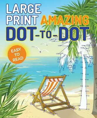 Amazing Dot-To-Dot w dużym formacie - Large Print Amazing Dot-To-Dot