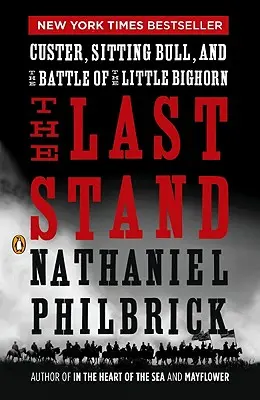 The Last Stand: Custer, Siedzący Byk i bitwa pod Little Bighorn - The Last Stand: Custer, Sitting Bull, and the Battle of the Little Bighorn