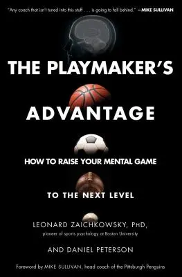 Przewaga rozgrywającego: jak podnieść swoją grę mentalną na wyższy poziom - The Playmaker's Advantage: How to Raise Your Mental Game to the Next Level