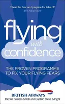 Latanie z pewnością siebie: Sprawdzony program walki z lękiem przed lataniem - Flying with Confidence: The Proven Programme to Fix Your Flying Fears