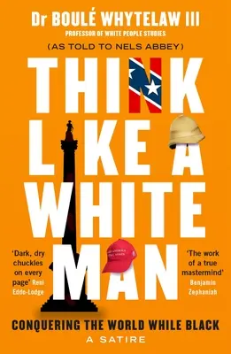 Myśl jak biały człowiek: Podbój świata . Podczas gdy czarny - Think Like a White Man: Conquering the World . . . While Black