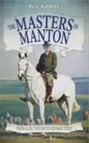 Mistrzowie z Manton - od Aleca Taylora do George'a Todda - Masters of Manton - From Alec Taylor to George Todd