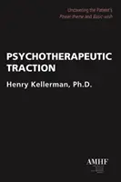 Trakcja psychoterapeutyczna: Odkrywanie mocy-tematu i podstawowego życzenia pacjenta - Psychotherapeutic Traction: Uncovering the Patient's Power-Theme and Basic-Wish