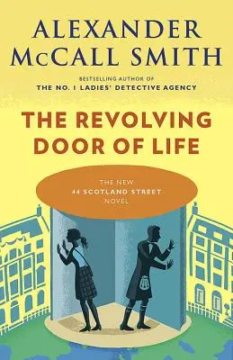 Obrotowe drzwi życia: serial 44 Scotland Street (10) - The Revolving Door of Life: 44 Scotland Street Series (10)