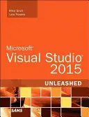 Microsoft Visual Studio 2015 Unleashed