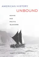 American History Unbound: Azjaci i mieszkańcy wysp Pacyfiku - American History Unbound: Asians and Pacific Islanders