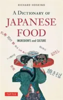 Słownik japońskiej żywności: składniki i kultura - A Dictionary of Japanese Food: Ingredients and Culture