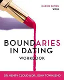 Granice w poradniku randkowym: Making Dating Work - Boundaries in Dating Workbook: Making Dating Work