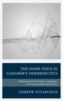 Głos wewnętrzny w hermeneutyce Gadamera: Pośredniczenie między trybami poznania w naukach humanistycznych i ścisłych - The Inner Voice in Gadamer's Hermeneutics: Mediating Between Modes of Cognition in the Humanities and Sciences