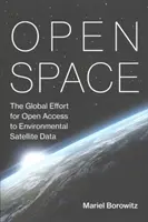 Open Space: Globalny wysiłek na rzecz otwartego dostępu do środowiskowych danych satelitarnych - Open Space: The Global Effort for Open Access to Environmental Satellite Data