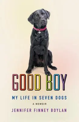 Good Boy: Moje życie w siedmiu psach - Good Boy: My Life in Seven Dogs