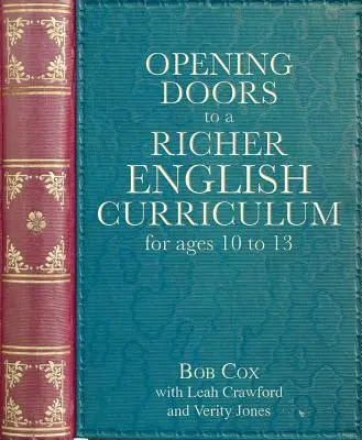 Otwieranie drzwi do bogatszego programu nauczania języka angielskiego dla dzieci w wieku od 10 do 13 lat - Opening Doors to a Richer English Curriculum for Ages 10 to 13