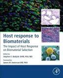 Odpowiedź żywiciela na biomateriały: Wpływ reakcji żywiciela na wybór biomateriałów - Host Response to Biomaterials: The Impact of Host Response on Biomaterial Selection