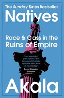 Tubylcy - rasa i klasa w ruinach imperium - bestseller The Sunday Times - Natives - Race and Class in the Ruins of Empire - The Sunday Times Bestseller