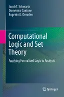 Logika obliczeniowa i teoria zbiorów: Zastosowanie sformalizowanej logiki do analizy - Computational Logic and Set Theory: Applying Formalized Logic to Analysis