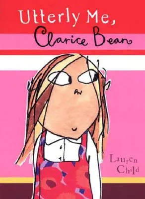 Całkowicie ja, Clarice Bean - Utterly Me, Clarice Bean