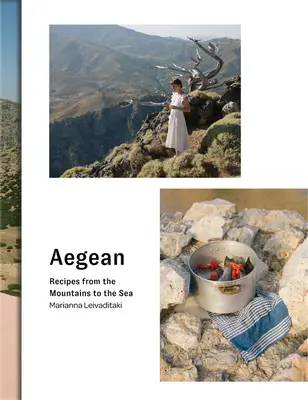 Morze Egejskie - przepisy kulinarne od gór po morze - Aegean - Recipes from the Mountains to the Sea