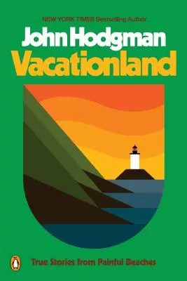 Vacationland: Prawdziwe historie z bolesnych plaż - Vacationland: True Stories from Painful Beaches