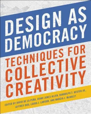 Projektowanie jako demokracja: Techniki zbiorowej kreatywności - Design as Democracy: Techniques for Collective Creativity