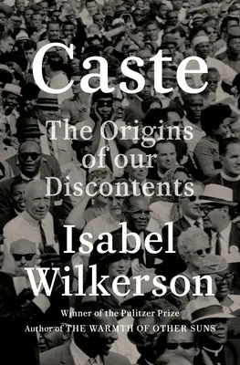 Caste (Oprah's Book Club): Geneza naszego niezadowolenia - Caste (Oprah's Book Club): The Origins of Our Discontents