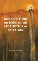 Bonawentura, ciało i estetyka zbawienia - Bonaventure, the Body, and the Aesthetics of Salvation