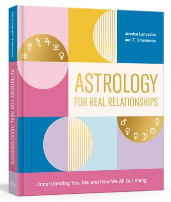 Astrologia dla prawdziwych związków: Zrozumieć siebie, mnie i to, jak się dogadujemy - Astrology for Real Relationships: Understanding You, Me, and How We All Get Along