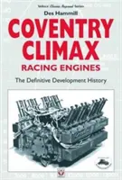 Silniki wyścigowe Coventry Climax: Kompletna historia rozwoju - Coventry Climax Racing Engines: The Definitive Development History