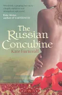 Rosyjska konkubina - „Wspaniała... niezwykle ambitna i klimatyczna” Kate Mosse - Russian Concubine - 'Wonderful . . . hugely ambitious and atmospheric' Kate Mosse