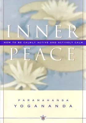 Wewnętrzny spokój: Jak być spokojnie aktywnym i aktywnie spokojnym - Inner Peace: How to Be Calmly Active and Actively Calm