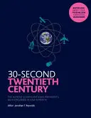 30-Second Twentieth Century - 50 najważniejszych idei i wydarzeń, każde wyjaśnione w pół minuty - 30-Second Twentieth Century - The 50 most significant ideas and events, each explained in half a minute