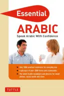 Niezbędny arabski: mów po arabsku z pewnością siebie! (Rozmówki i słownik arabski) - Essential Arabic: Speak Arabic with Confidence! (Arabic Phrasebook & Dictionary)