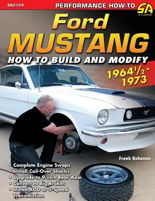 Ford Mustang 1964 1/2 - 1973: Jak budować i modyfikować? - Ford Mustang 1964 1/2 - 1973: How to Build & Modify