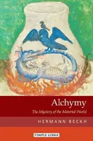 Alchemia: Tajemnica świata materialnego - Alchymy: The Mystery of the Material World