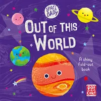 Space Baby: Out of this World - pierwsza błyszcząca rozkładana książka o kosmosie! - Space Baby: Out of this World - A first shiny fold-out book about space!