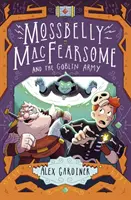 Mossbelly Macfearsome i armia goblinów, tom 2 - Mossbelly Macfearsome and the Goblin Army, Volume 2