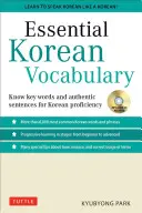 Niezbędne słownictwo koreańskie: Naucz się kluczowych słów i zwrotów potrzebnych do płynnego mówienia po koreańsku - Essential Korean Vocabulary: Learn the Key Words and Phrases Needed to Speak Korean Fluently